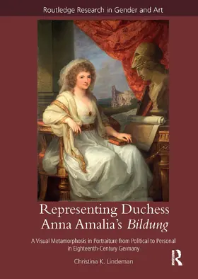 Lindeman | Representing Duchess Anna Amalia's Bildung | Buch | 978-1-032-47685-8 | www.sack.de
