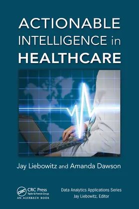 Dawson / Liebowitz |  Actionable Intelligence in Healthcare | Buch |  Sack Fachmedien