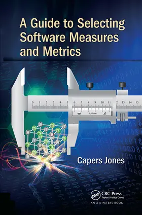 Jones | A Guide to Selecting Software Measures and Metrics | Buch | 978-1-032-47691-9 | www.sack.de
