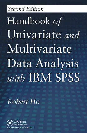 Ho | Handbook of Univariate and Multivariate Data Analysis with IBM SPSS | Buch | 978-1-032-47744-2 | www.sack.de