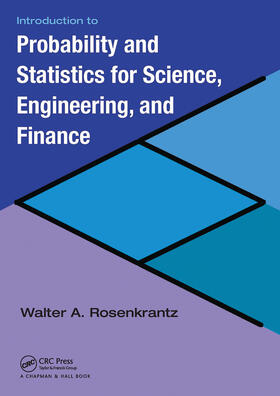 Rosenkrantz | Introduction to Probability and Statistics for Science, Engineering, and Finance | Buch | 978-1-03-247778-7 | sack.de