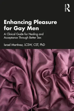 Martinez | Enhancing Pleasure for Gay Men | Buch | 978-1-032-47870-8 | sack.de