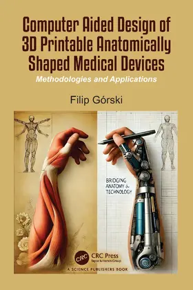 Gorski | Computer Aided Design of 3D Printable Anatomically Shaped Medical Devices | Buch | 978-1-032-47922-4 | www.sack.de