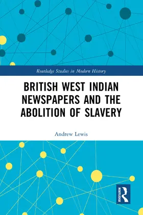 Lewis |  British West Indian Newspapers and the Abolition of Slavery | Buch |  Sack Fachmedien