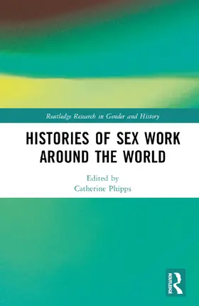 Phipps |  Histories of Sex Work Around the World | Buch |  Sack Fachmedien