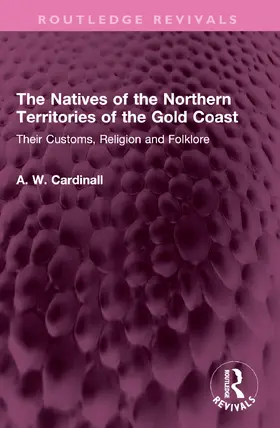 Cardinall |  The Natives of the Northern Territories of the Gold Coast | Buch |  Sack Fachmedien