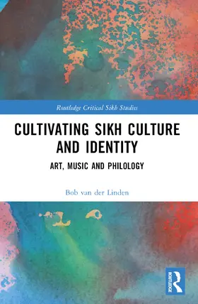 van der Linden |  Cultivating Sikh Culture and Identity | Buch |  Sack Fachmedien