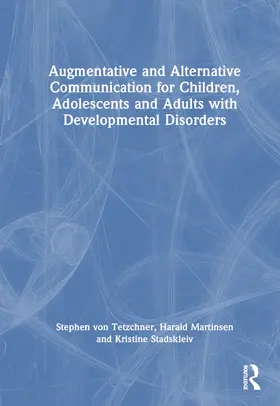 Martinsen / von Tetzchner / Stadskleiv |  Augmentative and Alternative Communication for Children, Adolescents and Adults with Developmental Disorders | Buch |  Sack Fachmedien