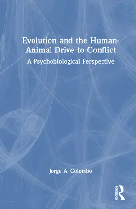 Colombo |  Evolution and the Human-Animal Drive to Conflict | Buch |  Sack Fachmedien