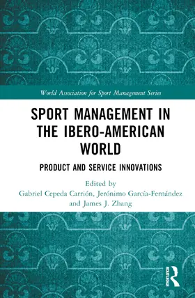 Cepeda Carrión / García-Fernández / Zhang |  Sport Management in the Ibero-American World | Buch |  Sack Fachmedien