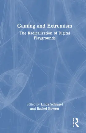 Schlegel / Kowert |  Gaming and Extremism | Buch |  Sack Fachmedien