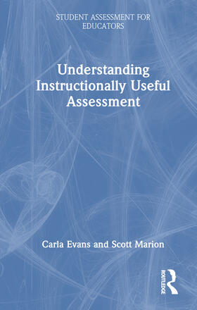 Evans / Marion |  Understanding Instructionally Useful Assessment | Buch |  Sack Fachmedien