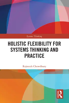 Chowdhury |  Holistic Flexibility for Systems Thinking and Practice | Buch |  Sack Fachmedien