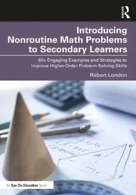 London |  Introducing Nonroutine Math Problems to Secondary Learners | Buch |  Sack Fachmedien