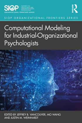 Vancouver / Weinhardt / Wang | Computational Modeling for Industrial-Organizational Psychologists | Buch | 978-1-03-248385-6 | sack.de