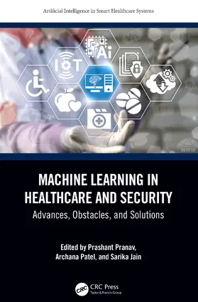 Pranav / Patel / Jain |  Machine Learning in Healthcare and Security | Buch |  Sack Fachmedien