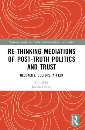 Harsin |  Re-thinking Mediations of Post-truth Politics and Trust | Buch |  Sack Fachmedien