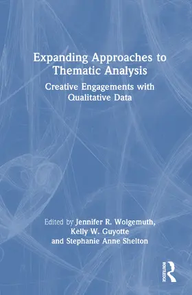 Wolgemuth / Guyotte / Shelton | Expanding Approaches to Thematic Analysis | Buch | 978-1-032-48452-5 | www.sack.de