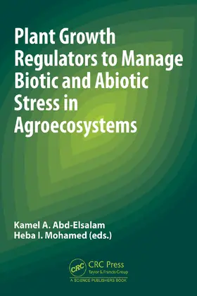 Abd-Elsalam / Mohamed |  Plant Growth Regulators to Manage Biotic and Abiotic Stress in Agroecosystems | Buch |  Sack Fachmedien