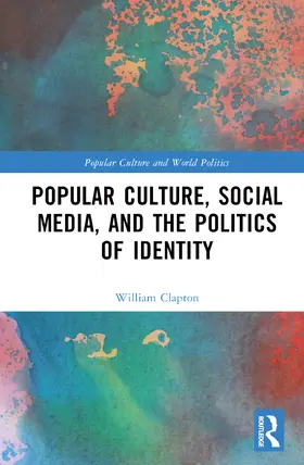 Clapton |  Popular Culture, Social Media, and the Politics of Identity | Buch |  Sack Fachmedien