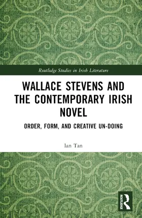 Tan | Wallace Stevens and the Contemporary Irish Novel | Buch | 978-1-032-48702-1 | www.sack.de