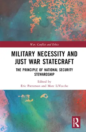 Patterson / LiVecche |  Military Necessity and Just War Statecraft | Buch |  Sack Fachmedien