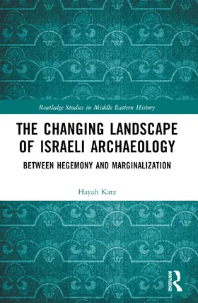 Katz |  The Changing Landscape of Israeli Archaeology | Buch |  Sack Fachmedien