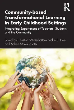 Winterbottom / Malek-Lasater / Lake |  Community-based Transformational Learning in Early Childhood Settings | Buch |  Sack Fachmedien