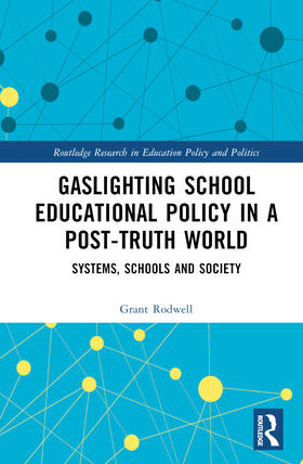 Rodwell |  Gaslighting School Educational Policy in a Post-Truth World | Buch |  Sack Fachmedien