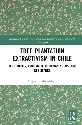 Mora-Motta |  Tree Plantation Extractivism in Chile | Buch |  Sack Fachmedien