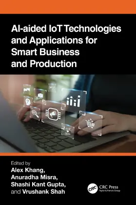 Khang / Misra / Gupta |  AI-Aided IoT Technologies and Applications for Smart Business and Production | Buch |  Sack Fachmedien