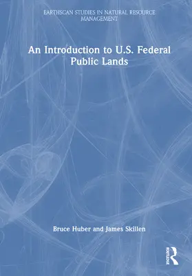 Huber / Skillen |  An Introduction to U.S. Federal Public Lands | Buch |  Sack Fachmedien