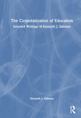Saltman | The Corporatization of Education | Buch | 978-1-032-49214-8 | www.sack.de