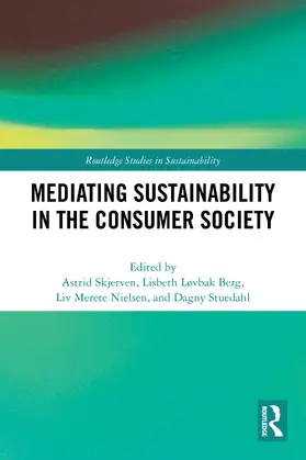 Skjerven / Stuedahl / Berg |  Mediating Sustainability in the Consumer Society | Buch |  Sack Fachmedien