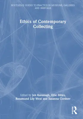 Kavanagh / Miles / West |  Ethics of Contemporary Collecting | Buch |  Sack Fachmedien