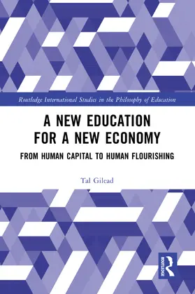 Gilead |  A New Education for a New Economy: From Human Capital to Human Flourishing | Buch |  Sack Fachmedien