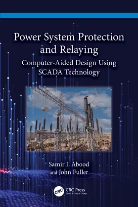 Abood / Fuller |  Power System Protection and Relaying | Buch |  Sack Fachmedien