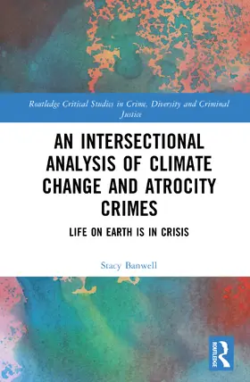 Banwell |  An Intersectional Analysis of Climate Change and Atrocity Crimes | Buch |  Sack Fachmedien