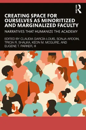 García-Louis / Ardoin / Shalka |  Creating Space for Ourselves as Minoritized and Marginalized Faculty | Buch |  Sack Fachmedien