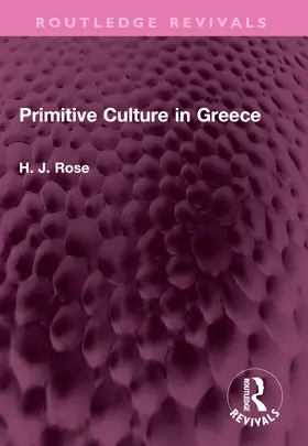 Rose |  Primitive Culture in Greece | Buch |  Sack Fachmedien