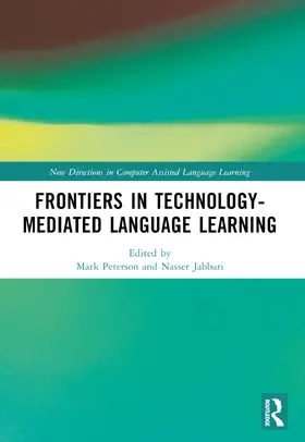 Peterson / Jabbari | Frontiers in Technology-Mediated Language Learning | Buch | 978-1-032-49727-3 | www.sack.de