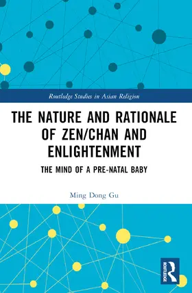 Dong Gu |  The Nature and Rationale of Zen/Chan and Enlightenment | Buch |  Sack Fachmedien
