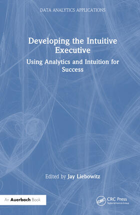 Liebowitz | Developing the Intuitive Executive | Buch | 978-1-03-249821-8 | sack.de