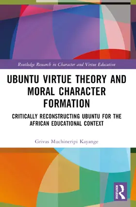 Muchineripi Kayange |  Ubuntu Virtue Theory and Moral Character Formation | Buch |  Sack Fachmedien