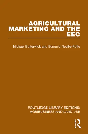 Butterwick / Neville-Rolfe |  Agricultural Marketing and the EEC | Buch |  Sack Fachmedien