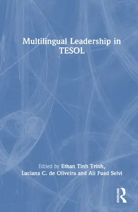 Trinh / de Oliveira / Selvi |  Multilingual Leadership in TESOL | Buch |  Sack Fachmedien