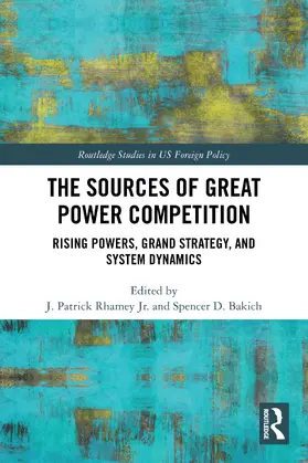 Rhamey Jr. / Bakich |  The Sources of Great Power Competition | Buch |  Sack Fachmedien