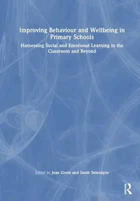 Gross / Seleznyov |  Improving Behaviour and Wellbeing in Primary Schools | Buch |  Sack Fachmedien