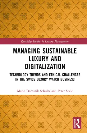 Schultz / Seele |  Managing Sustainable Luxury and Digitalization | Buch |  Sack Fachmedien