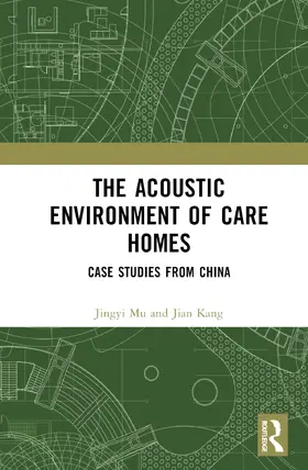 Mu / Kang |  The Acoustic Environment of Care Homes | Buch |  Sack Fachmedien